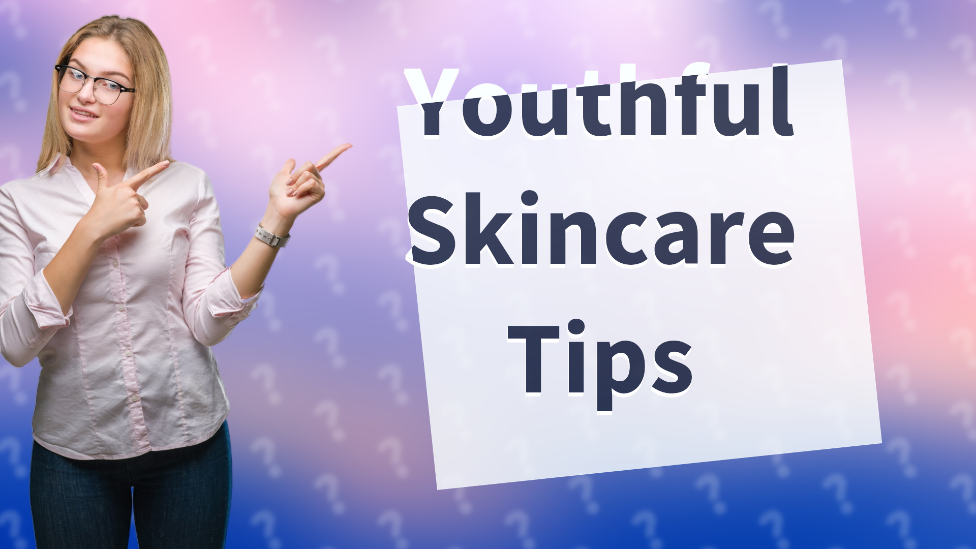 Youthful Skincare Tips