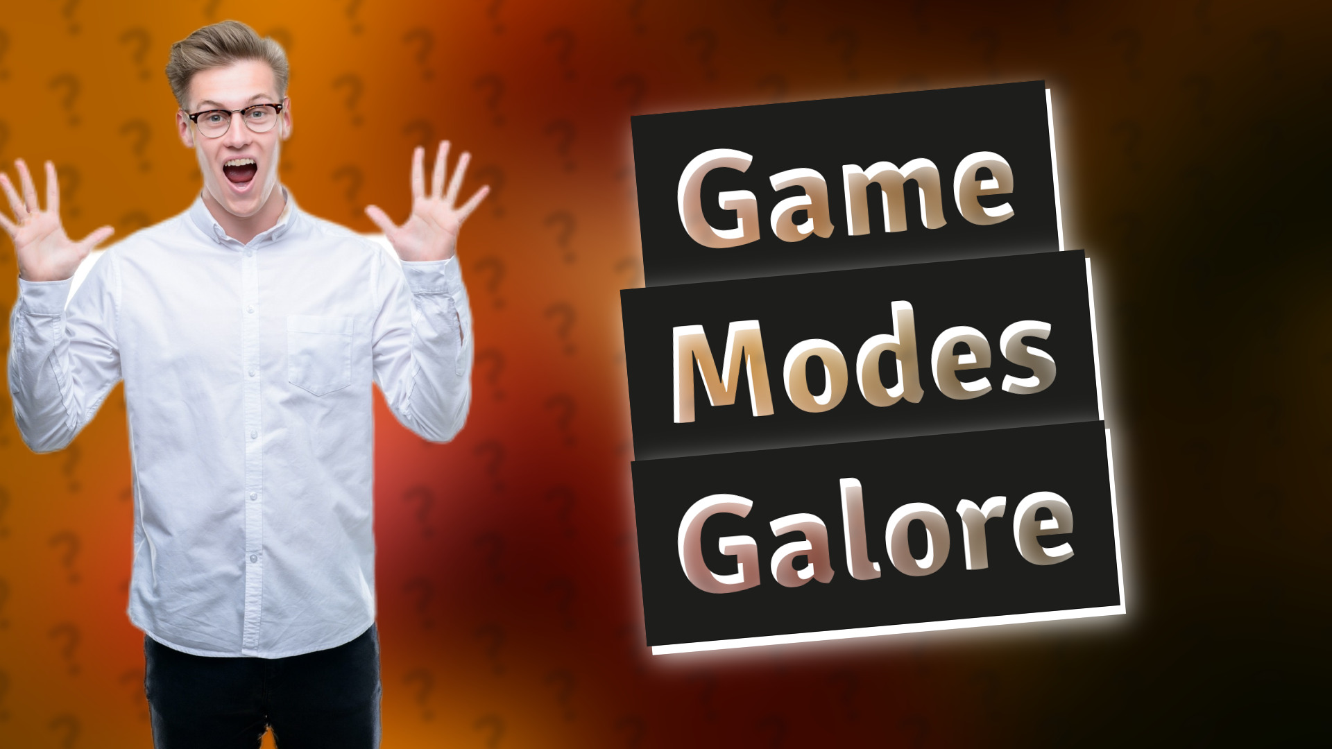 Game Modes Galore