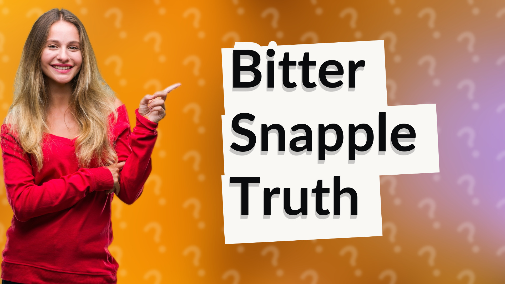 Bitter Snapple Truth