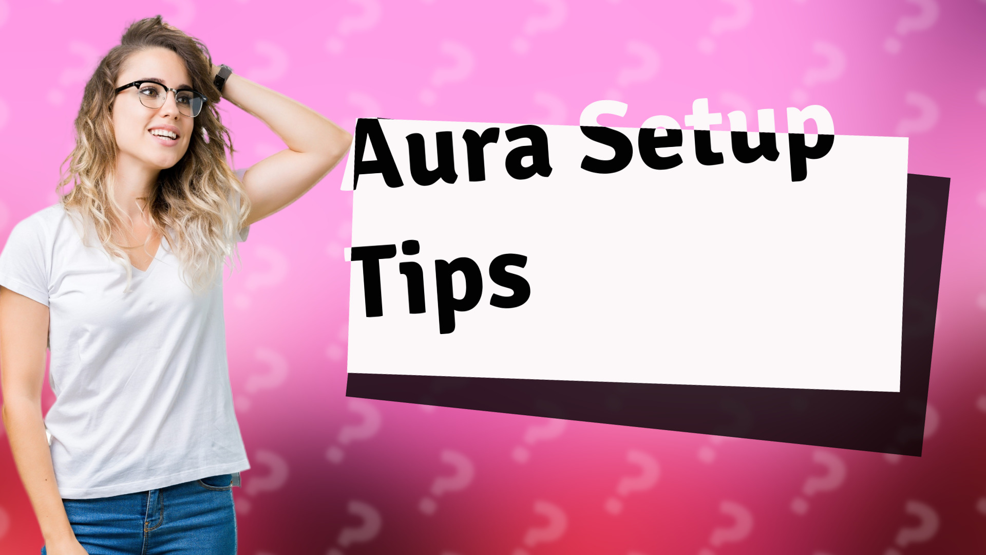 Aura Setup Tips