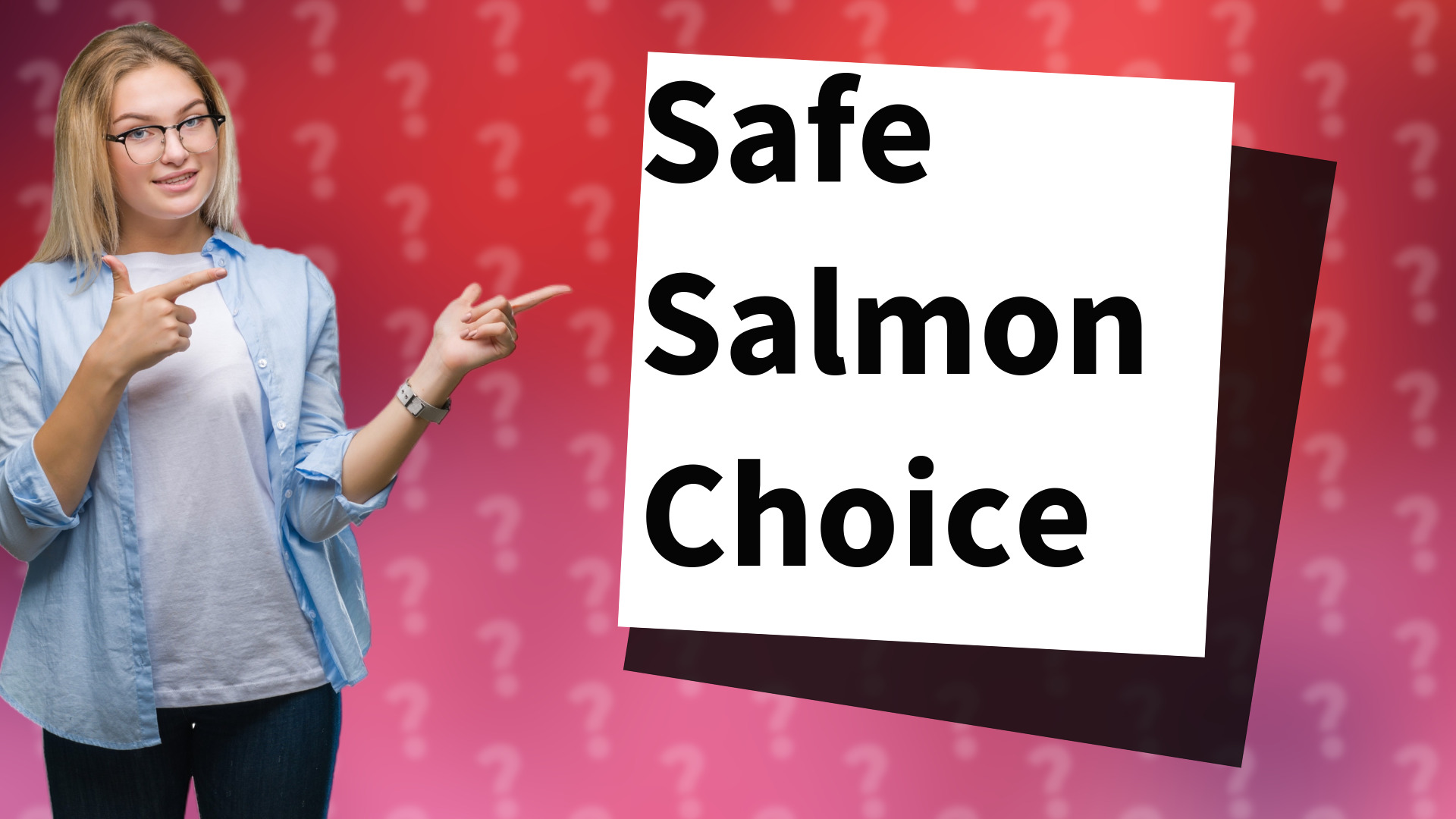 Safe Salmon Choice