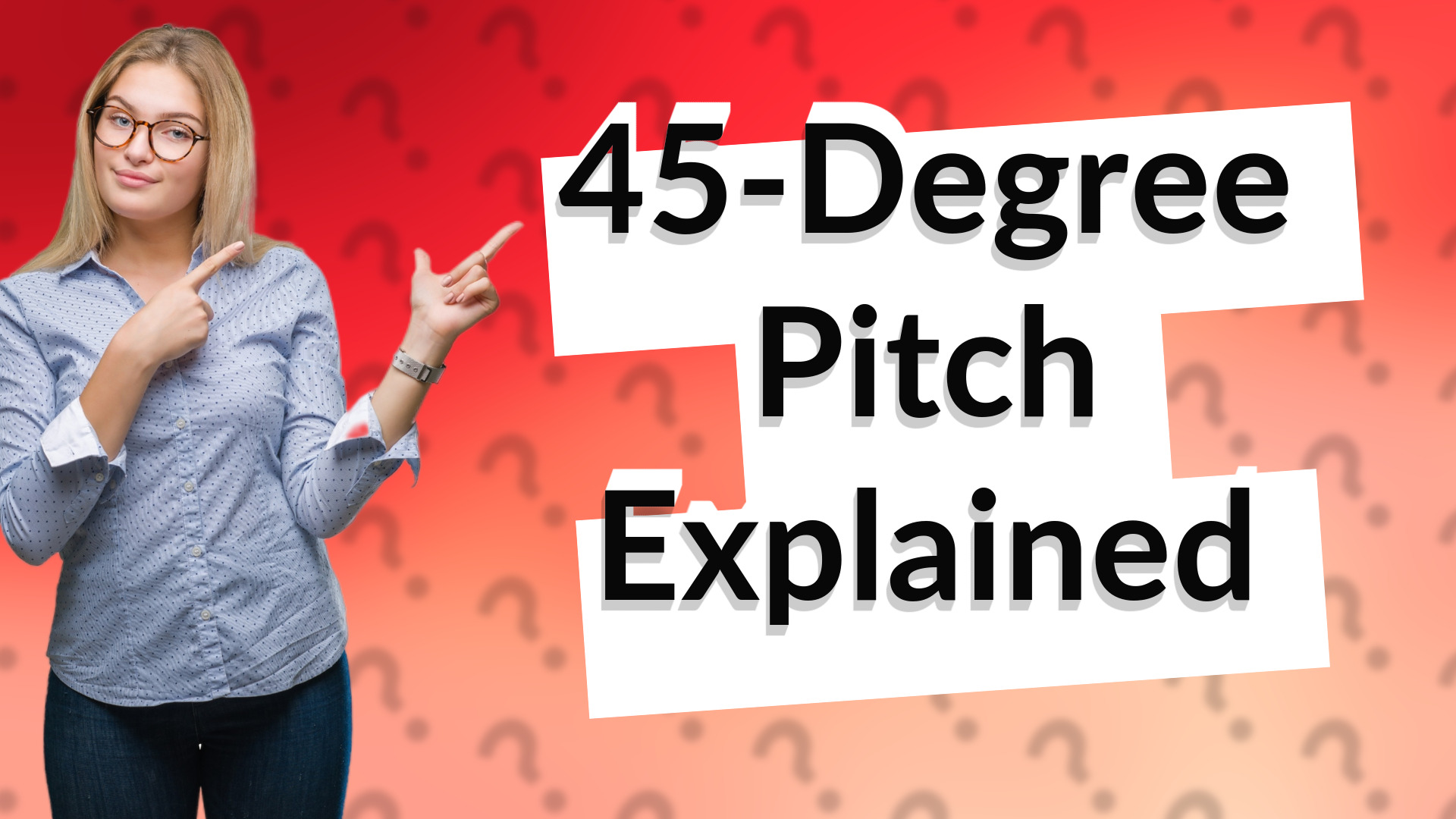 45-Degree Pitch Explained