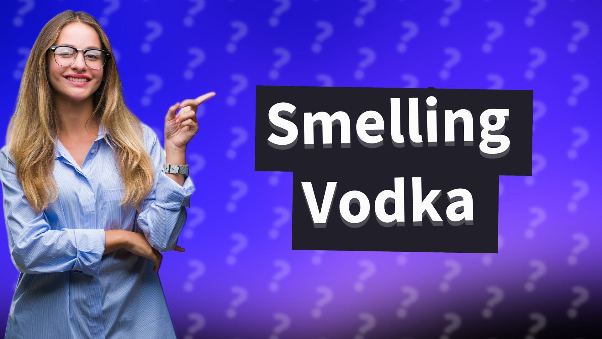 Smelling Vodka