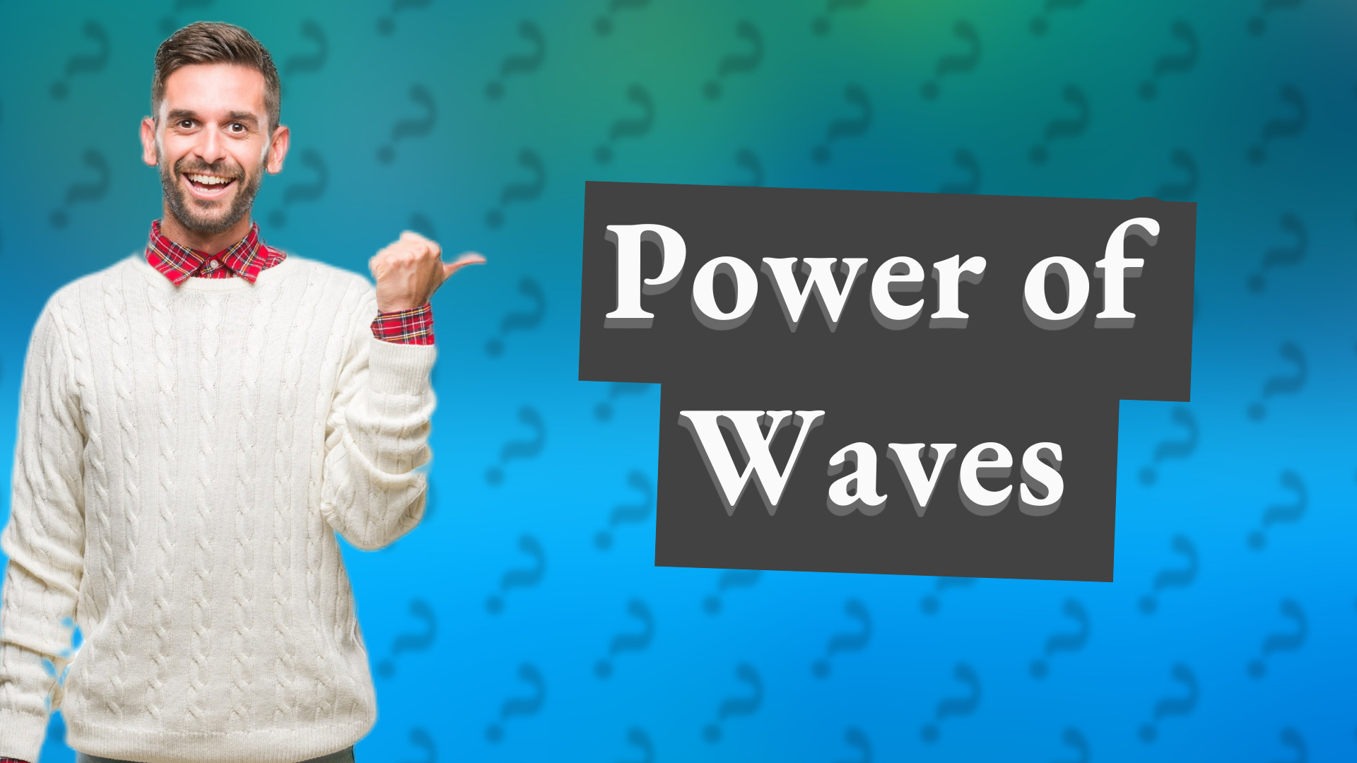Power of Waves