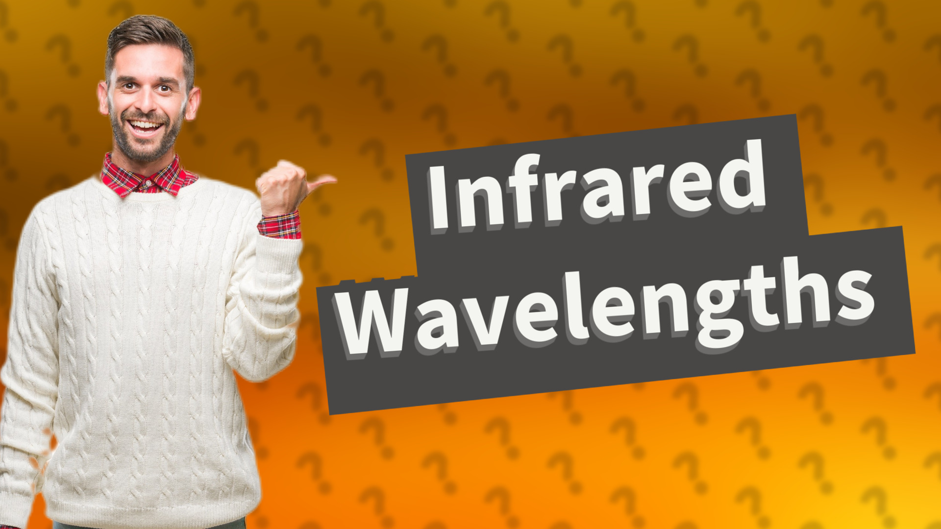 Infrared Wavelengths