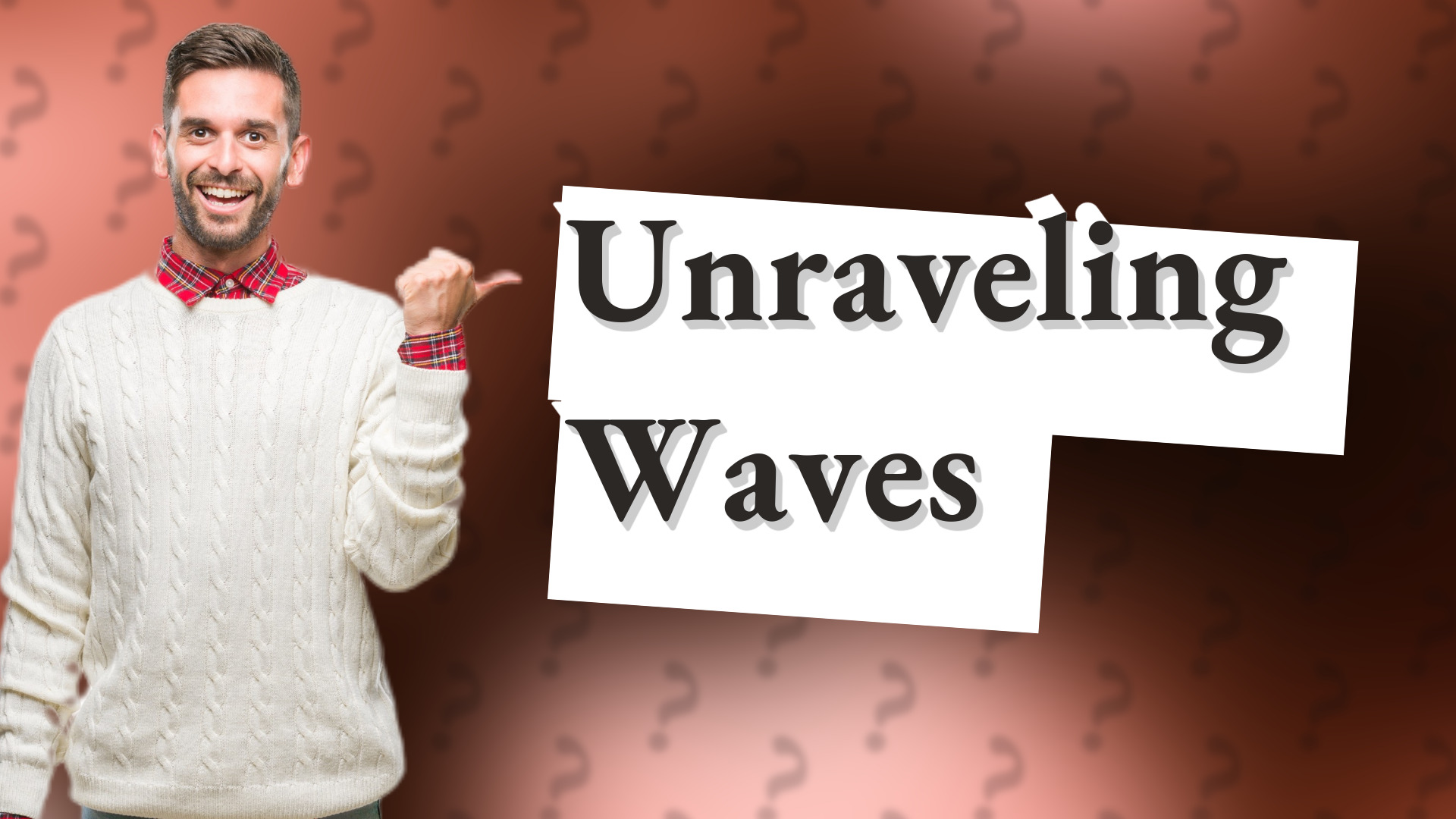 Unraveling Waves