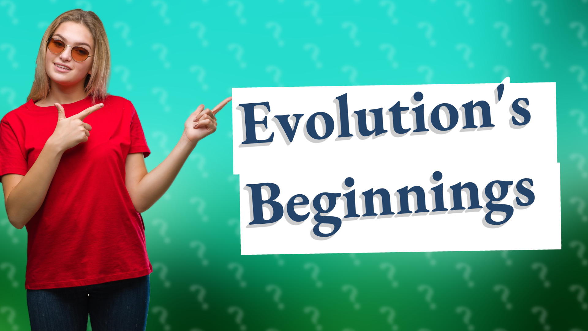 Evolution's Beginnings