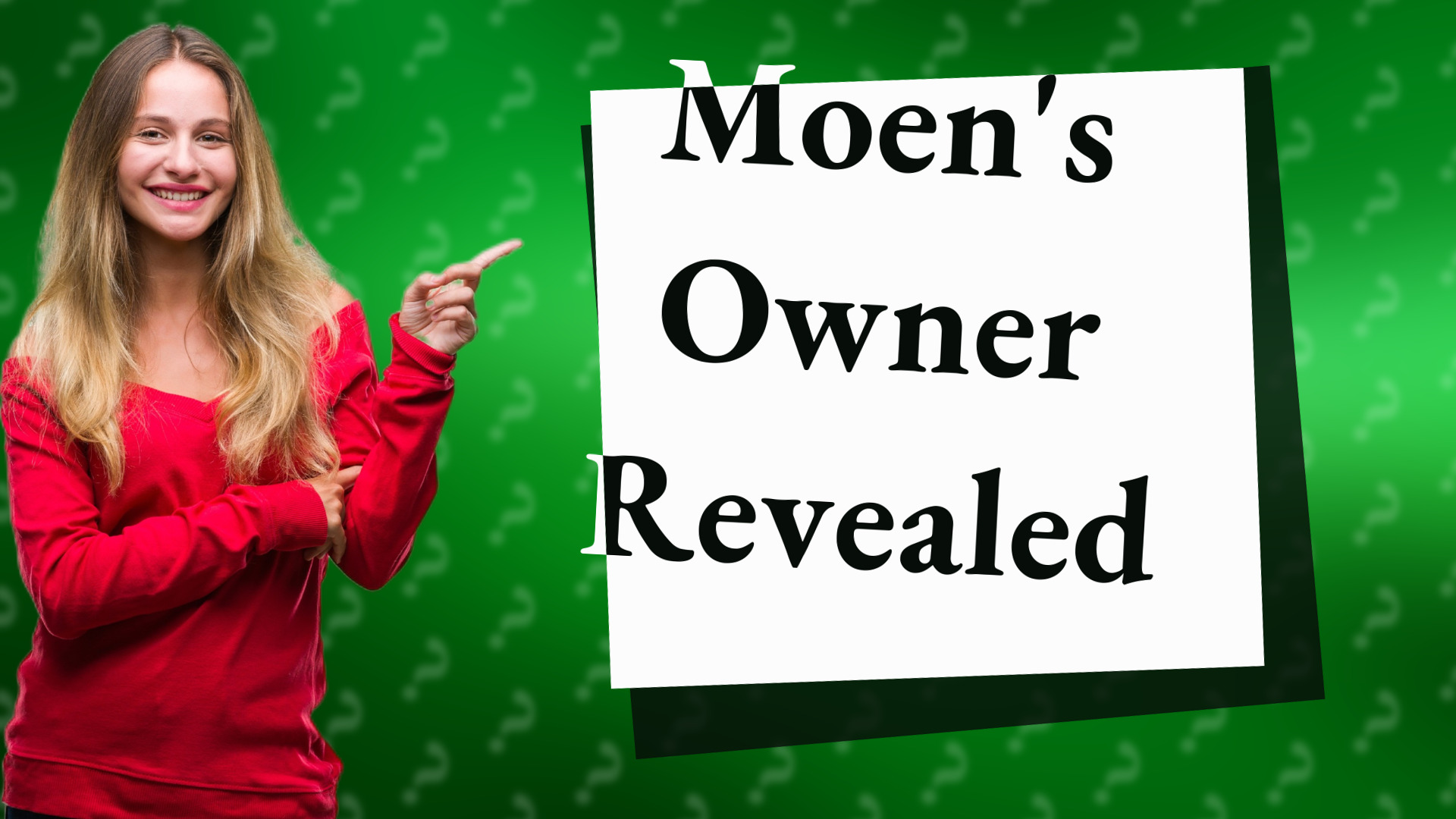 Moen's Owner Revealed