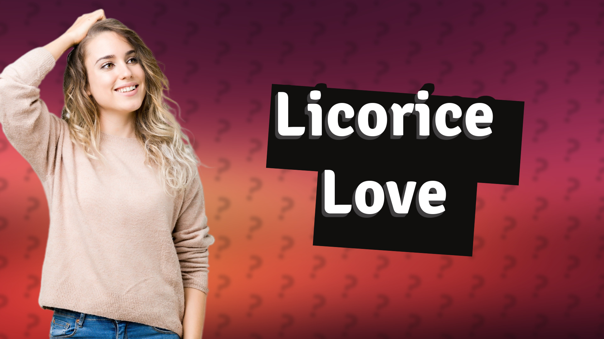 Licorice Love