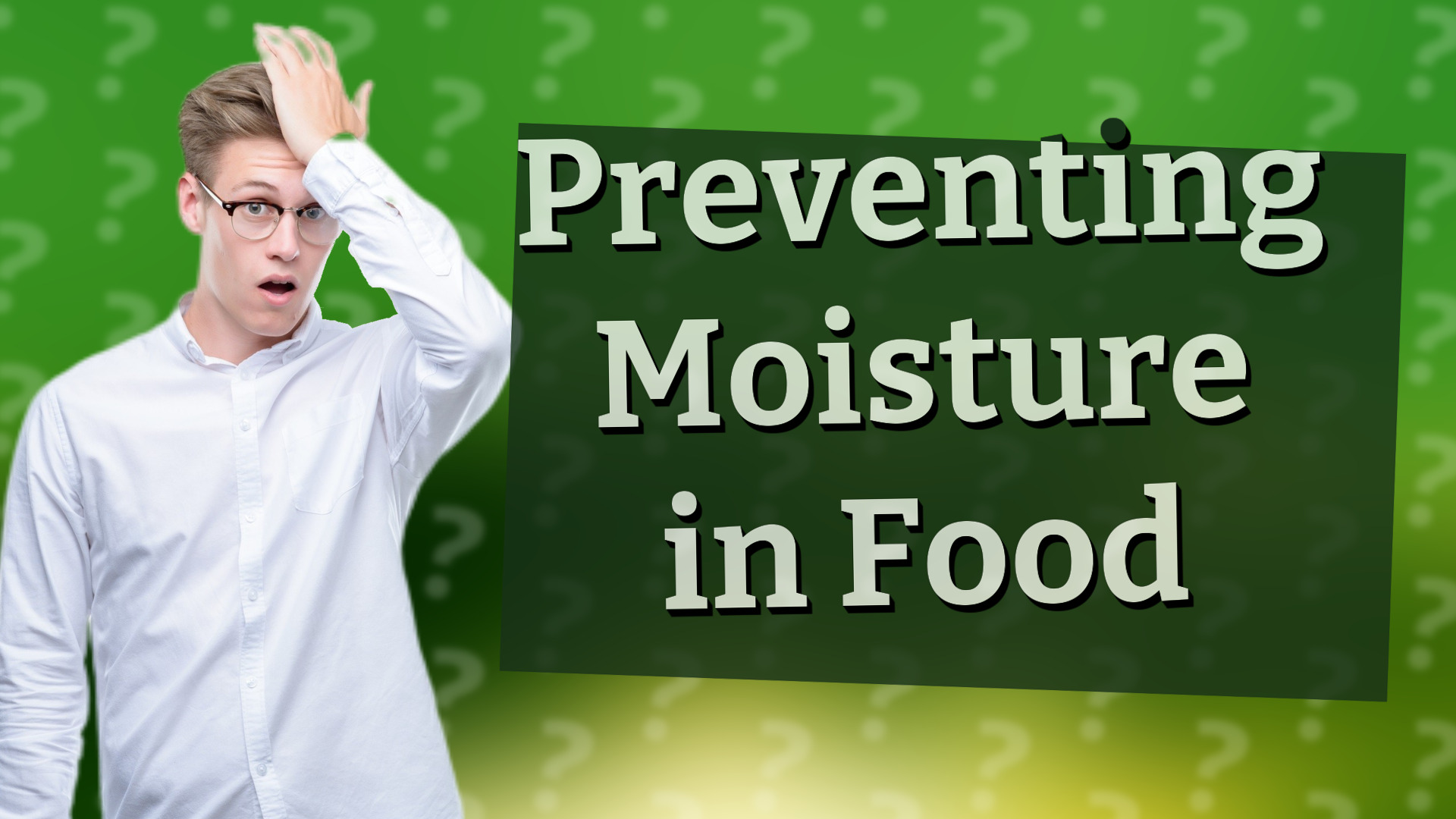 Preventing Moisture in Food