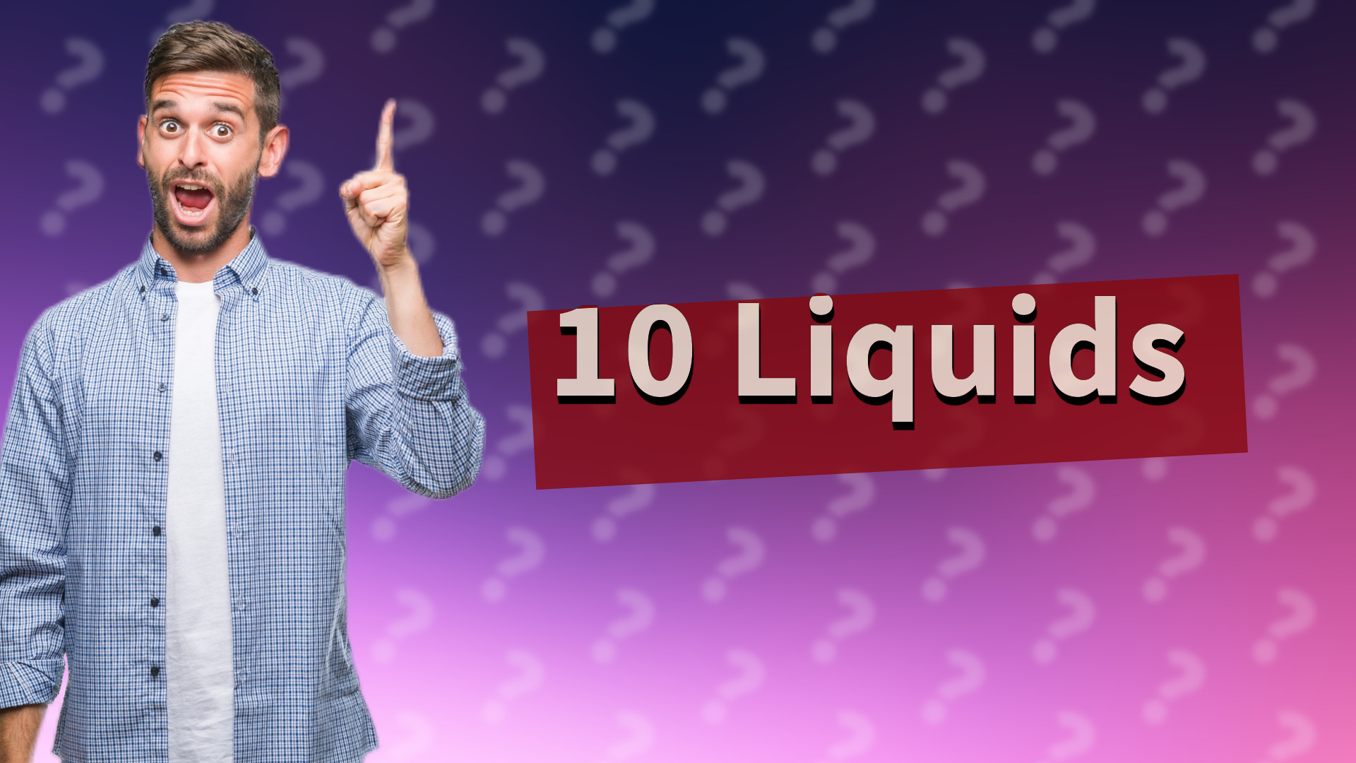 10 Liquids