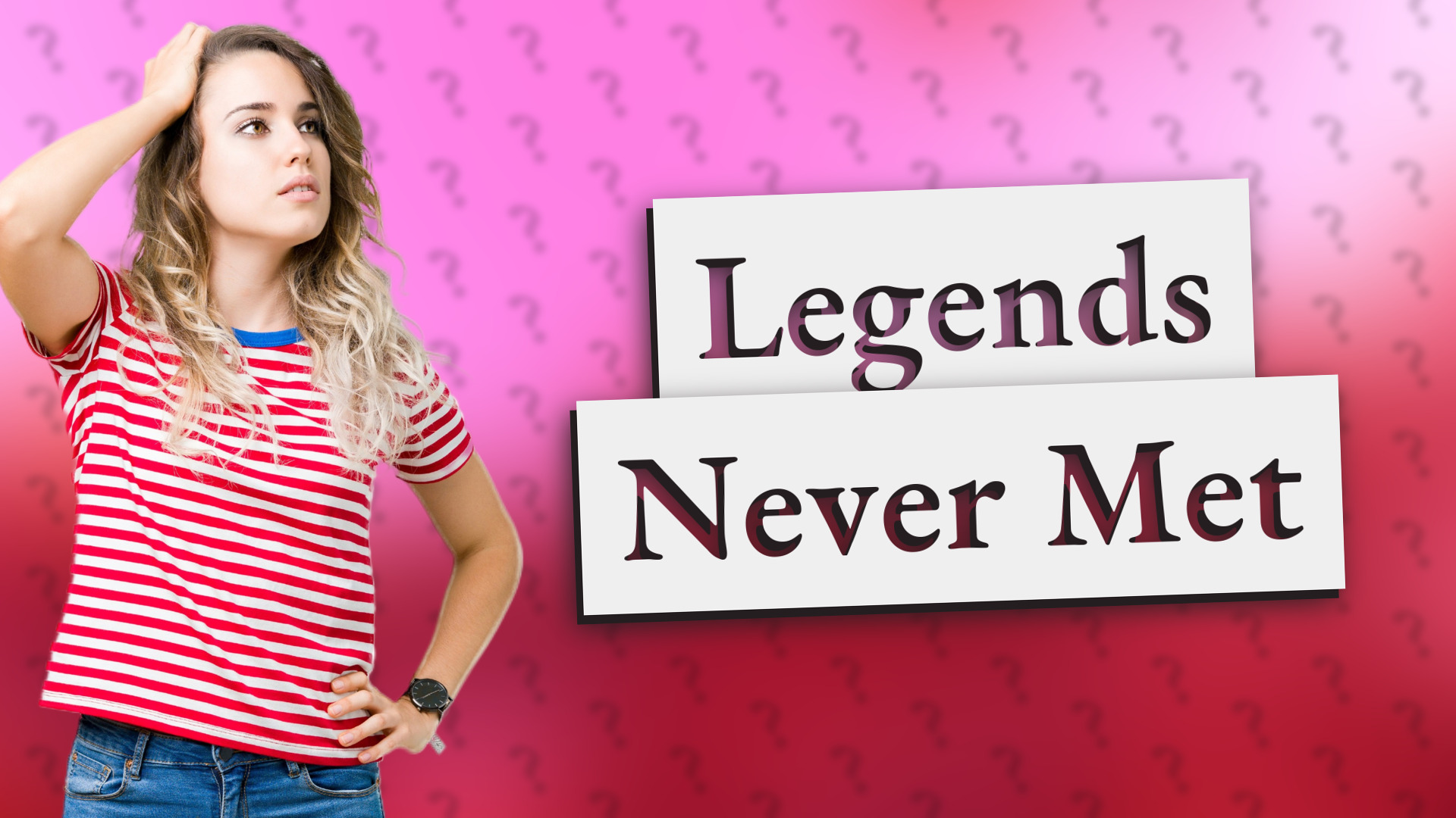 Legends Never Met