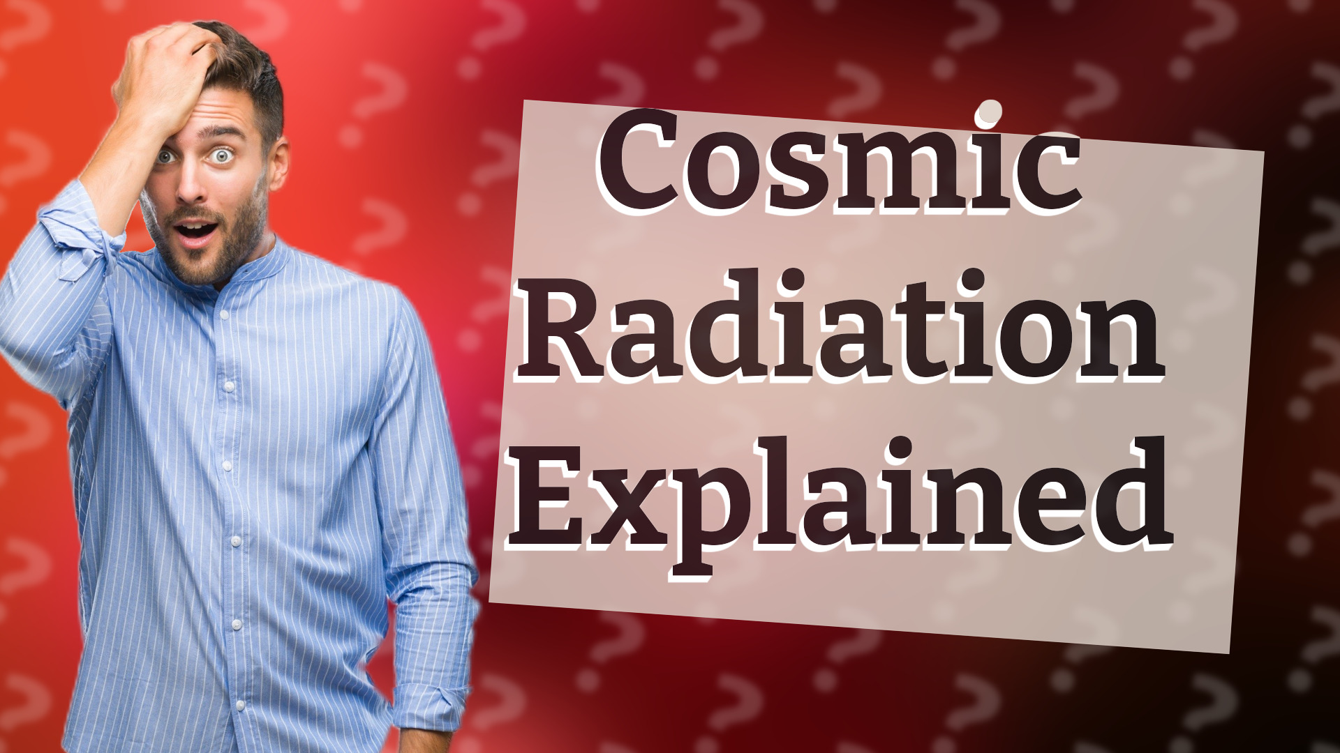 Cosmic Radiation Explained