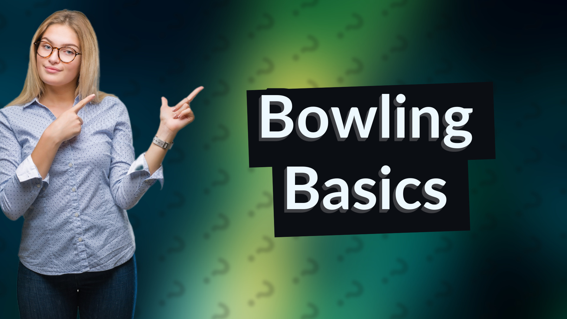 Bowling Basics