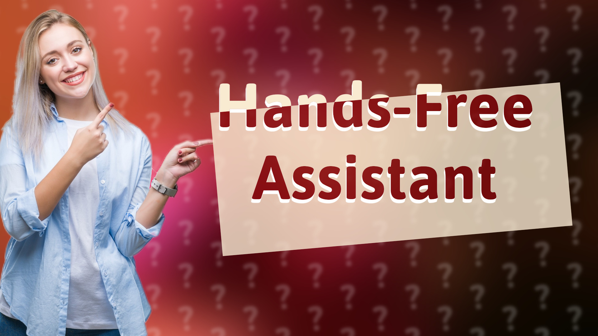Hands-Free Assistant