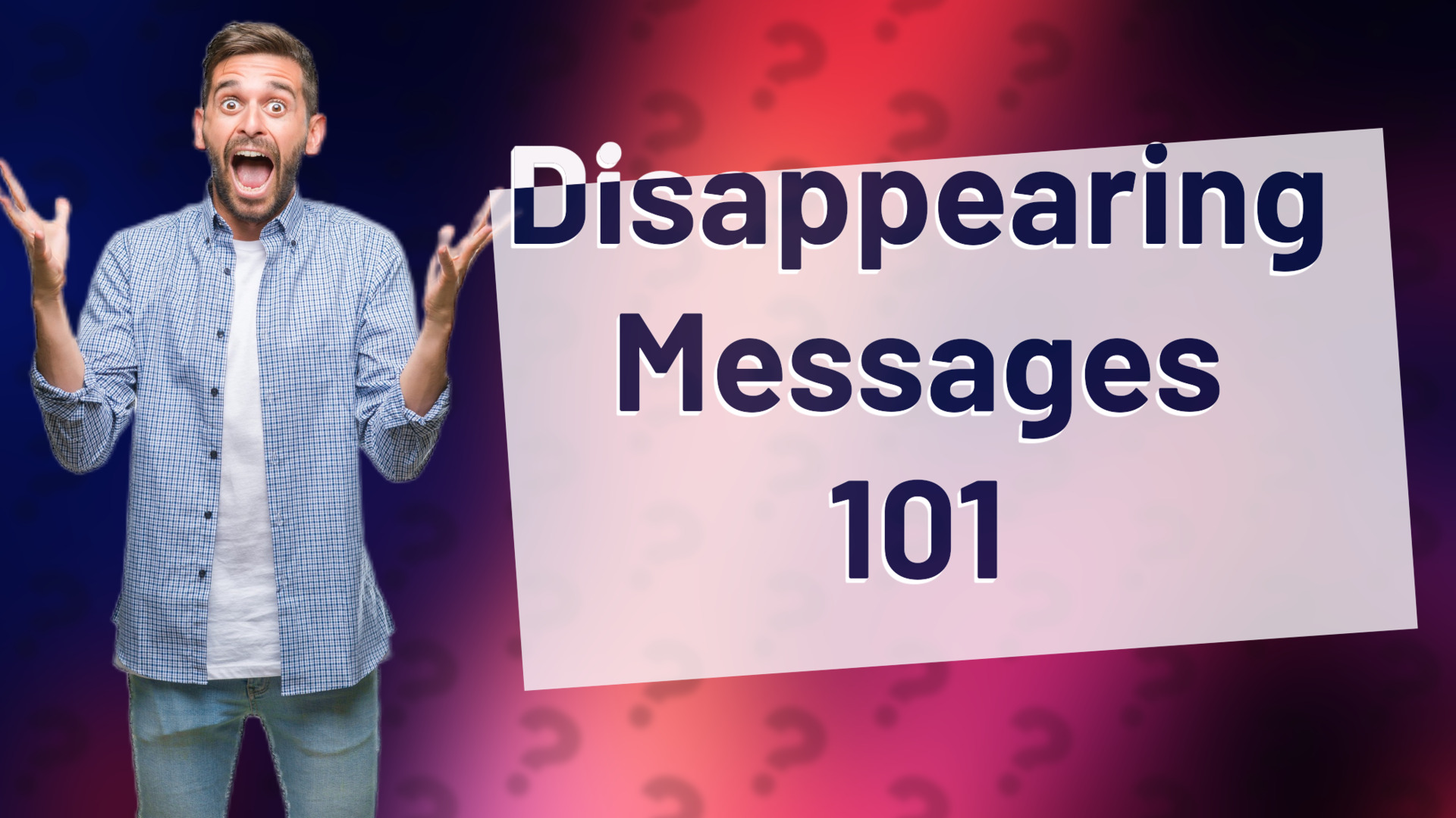 Disappearing Messages 101