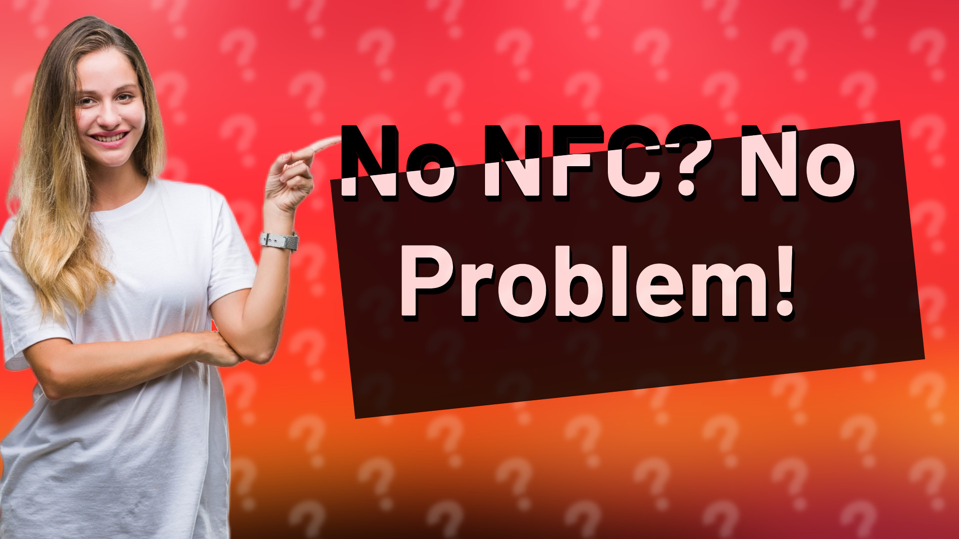 No NFC? No Problem!