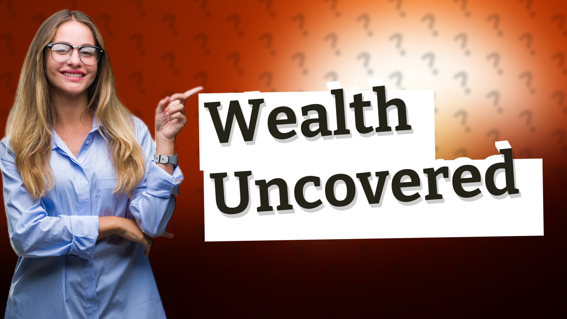 Wealth Uncovered
