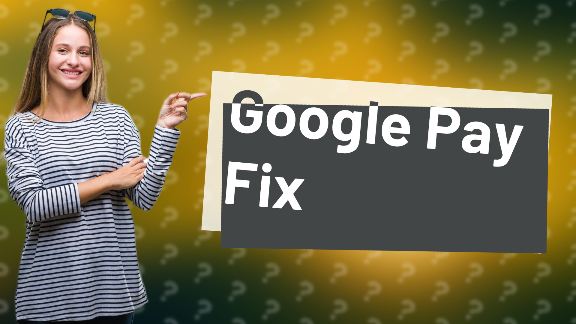 Google Pay Fix