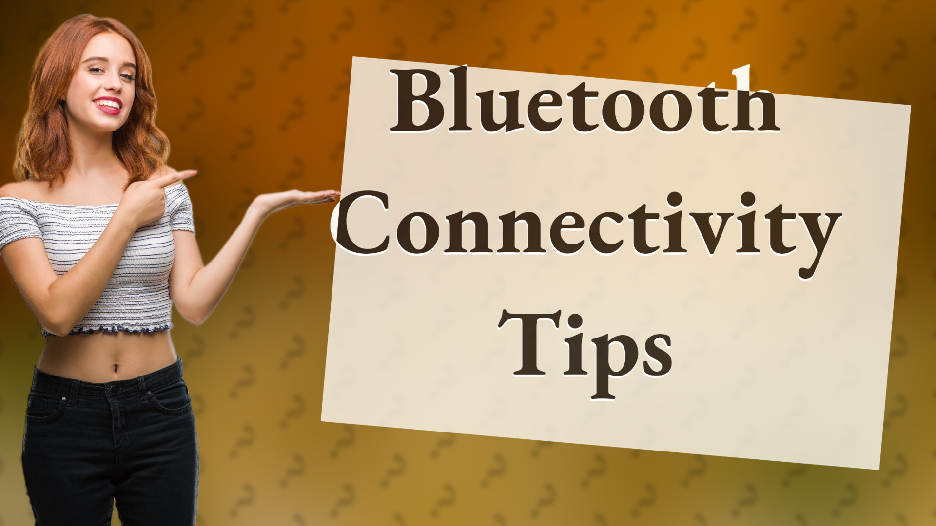 Bluetooth Connectivity Tips