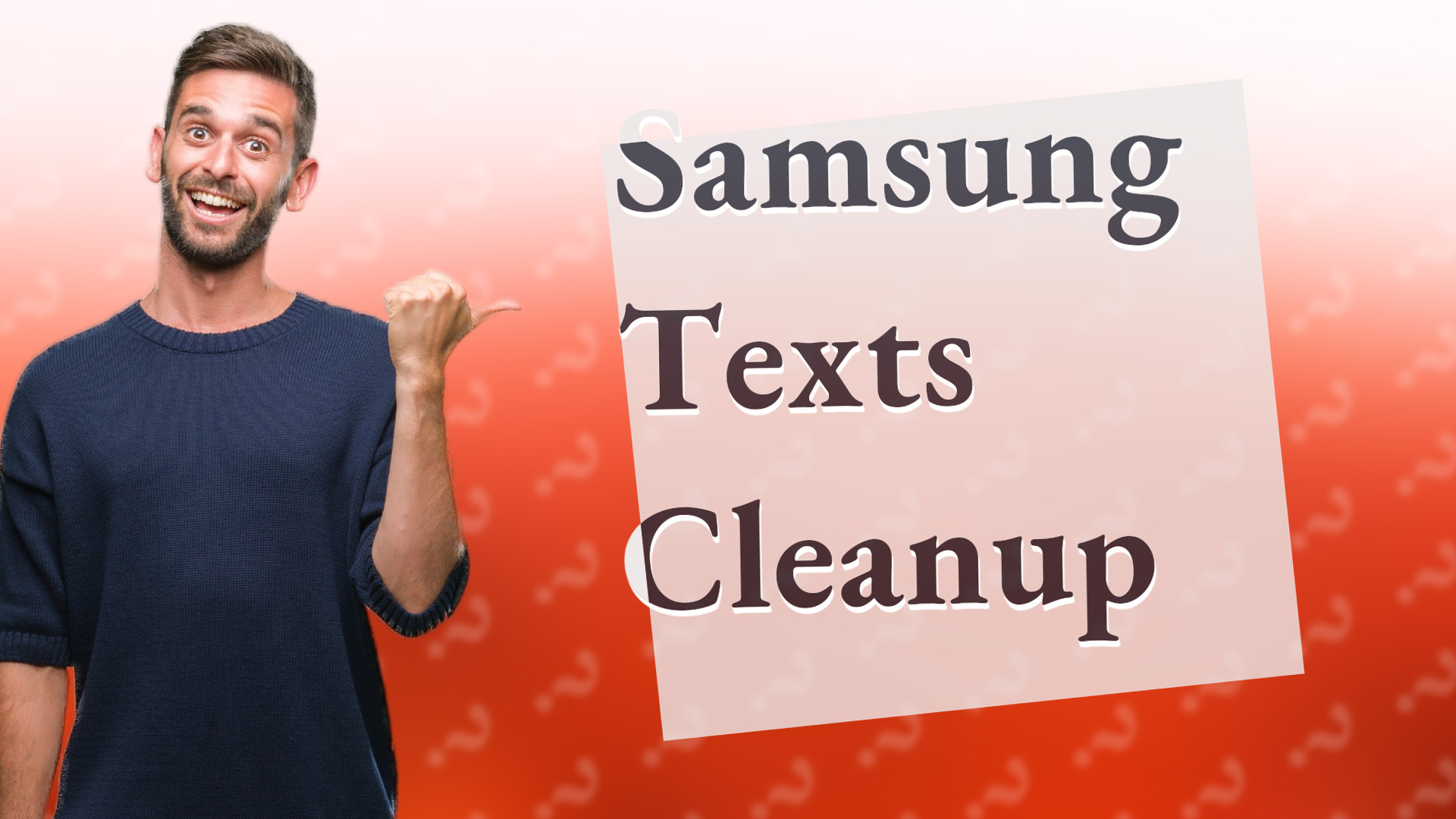 Samsung Texts Cleanup
