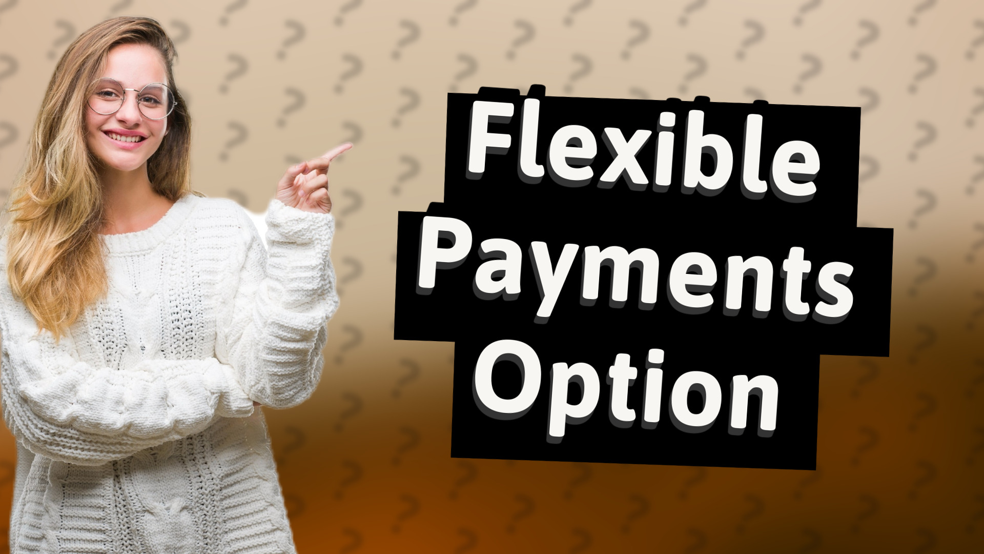 Flexible Payments Option