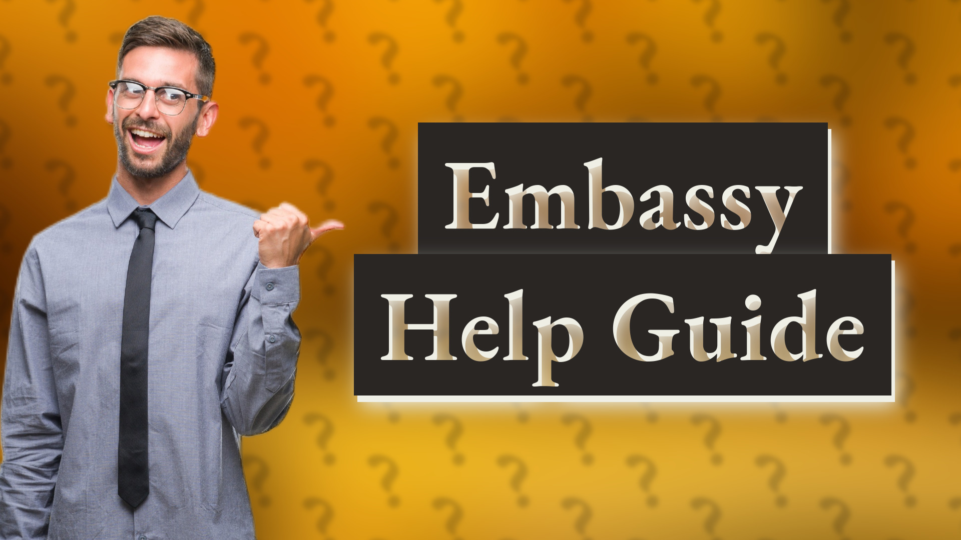 Embassy Help Guide