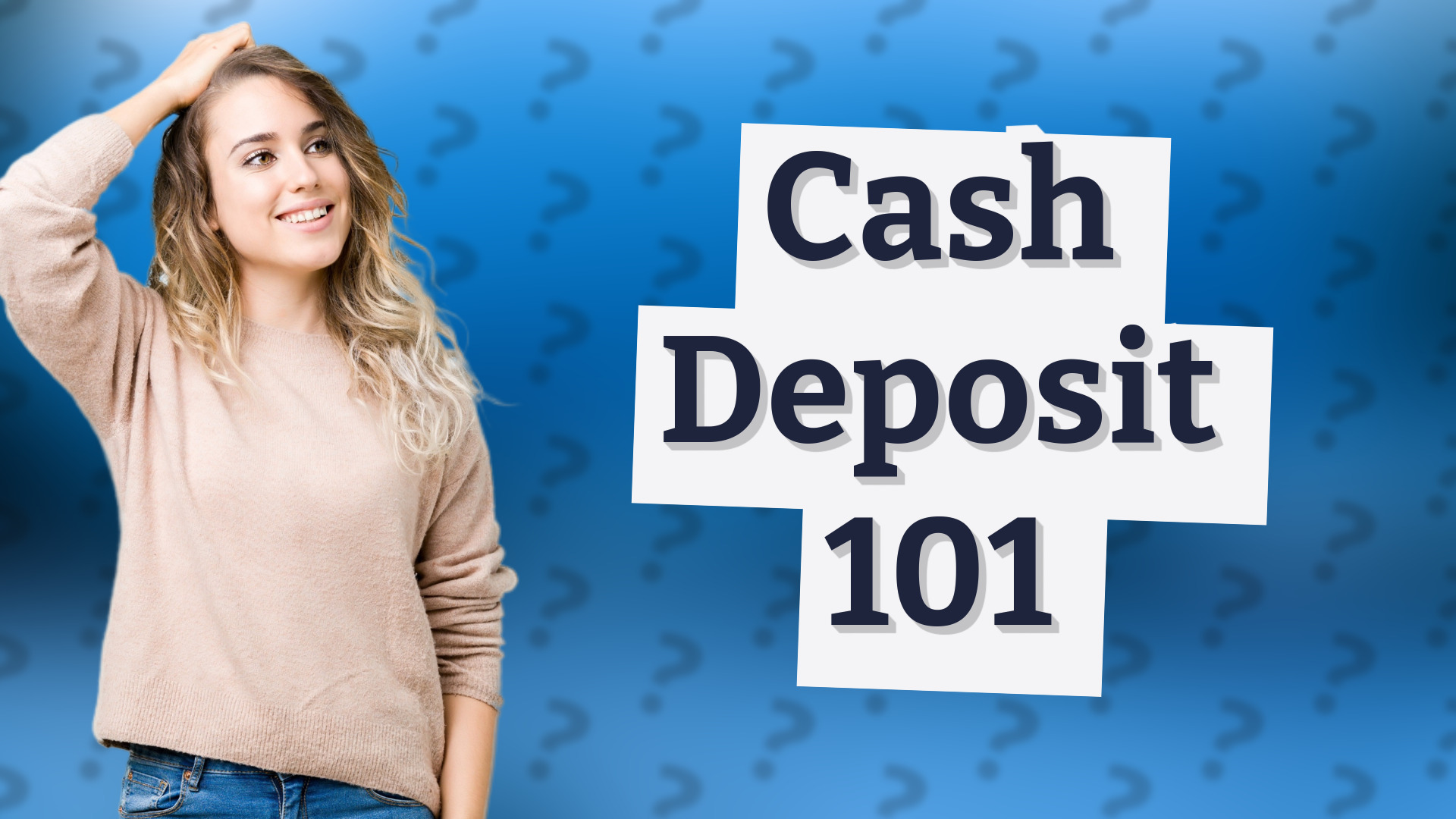 Cash Deposit 101