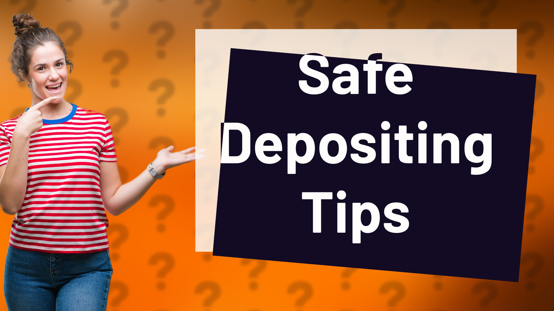 Safe Depositing Tips