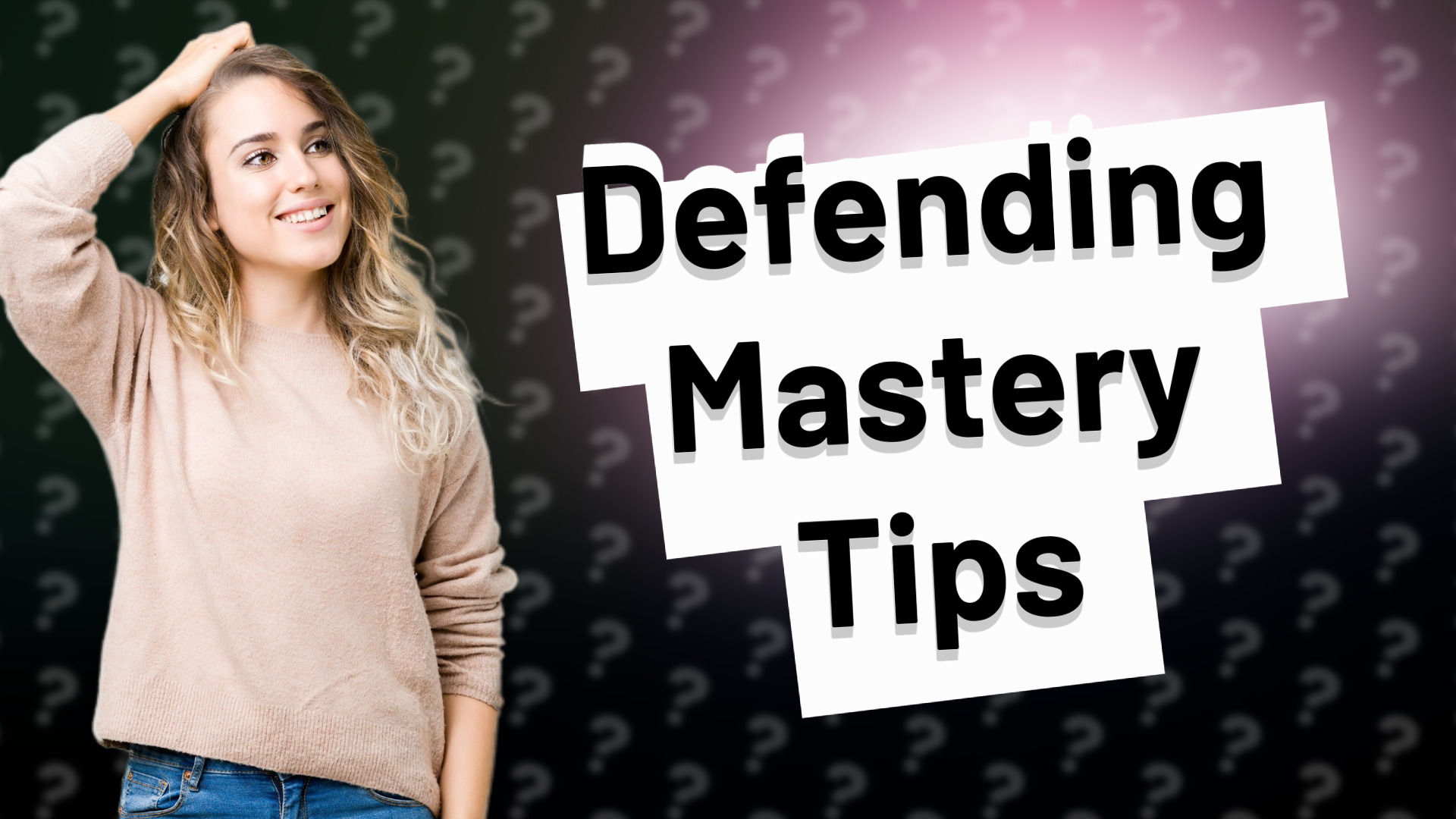 Defending Mastery Tips