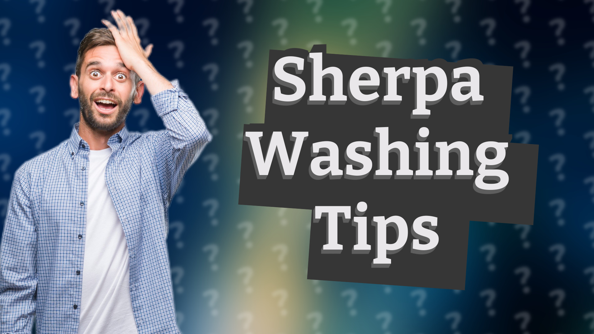 Sherpa Washing Tips