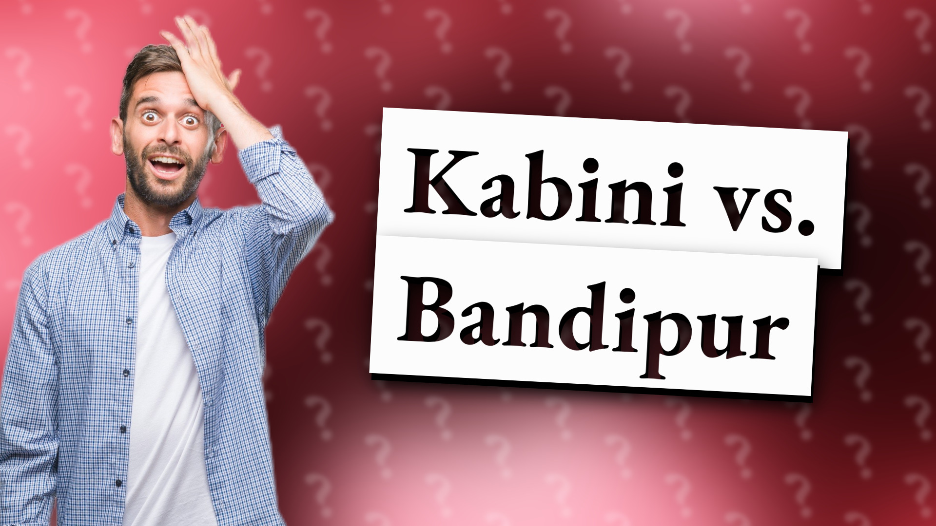 Kabini vs. Bandipur