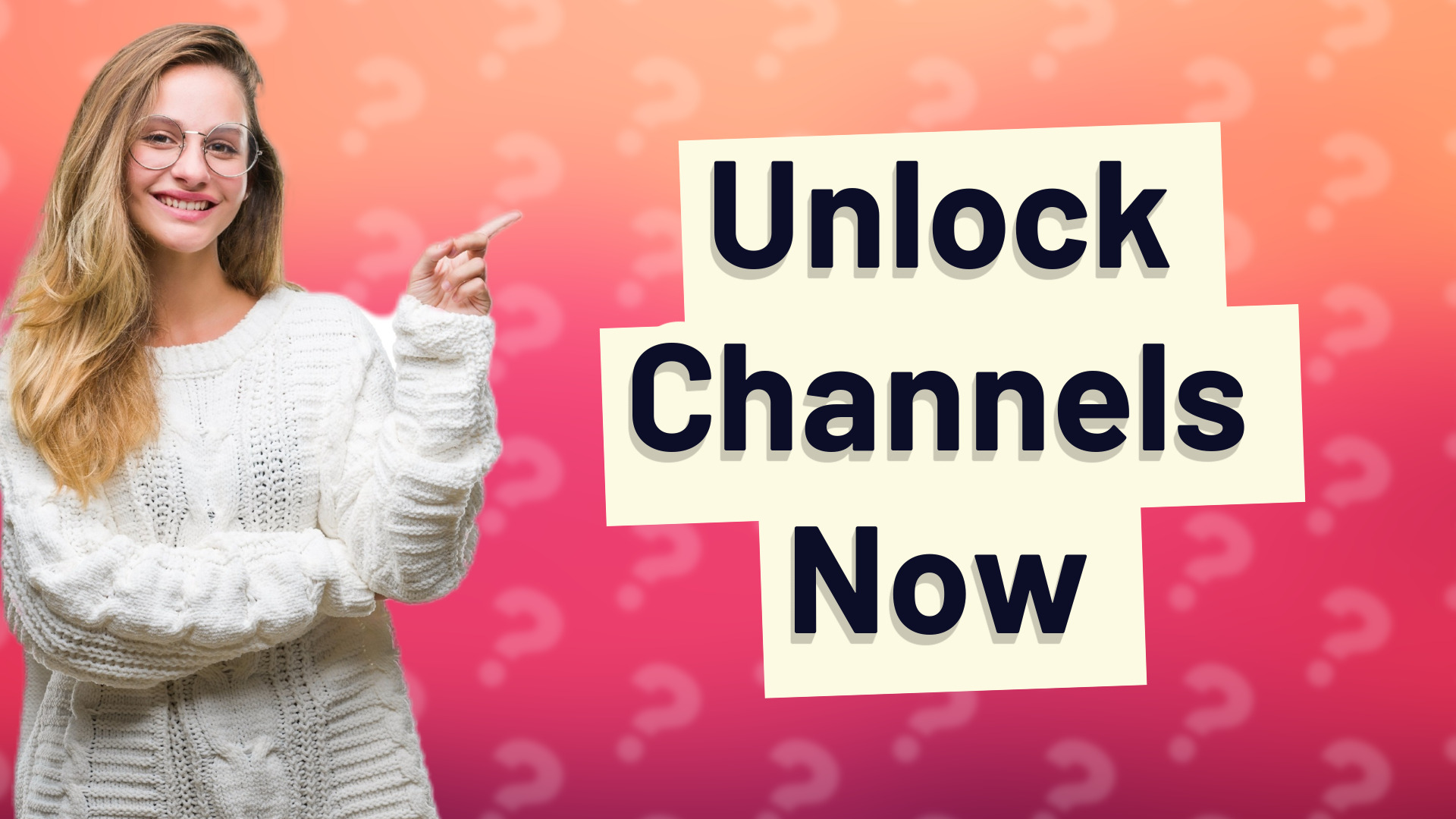 Unlock Channels Now