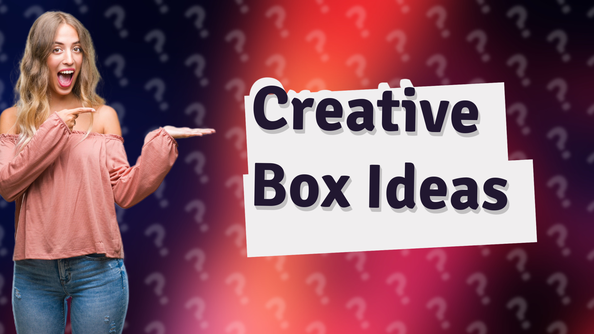 Creative Box Ideas