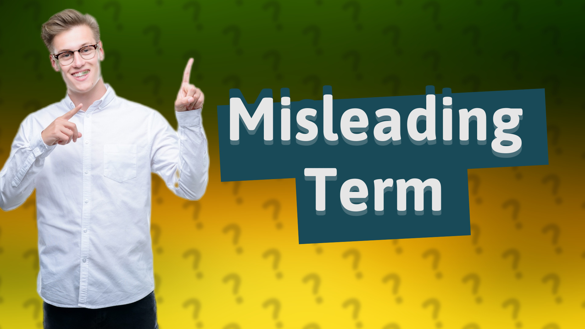 Misleading Term