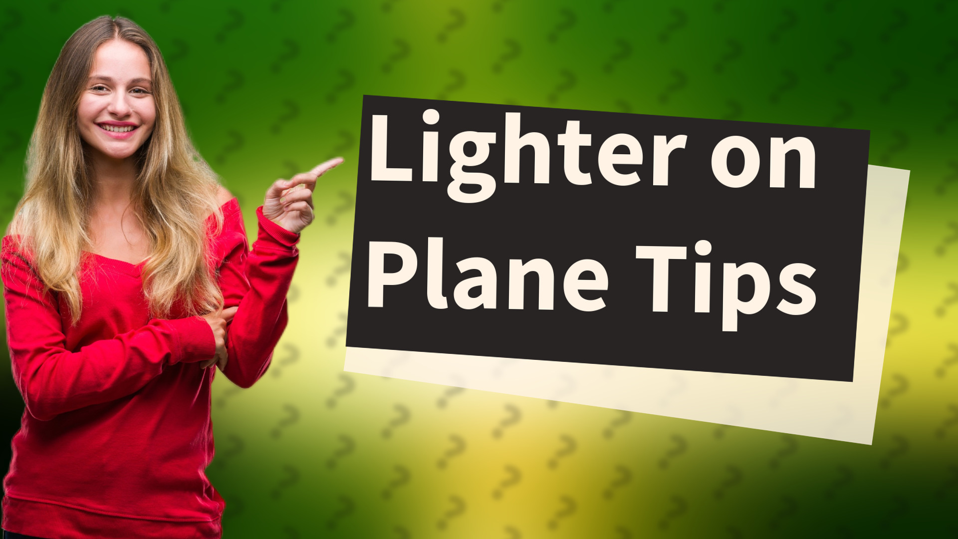 Lighter on Plane Tips