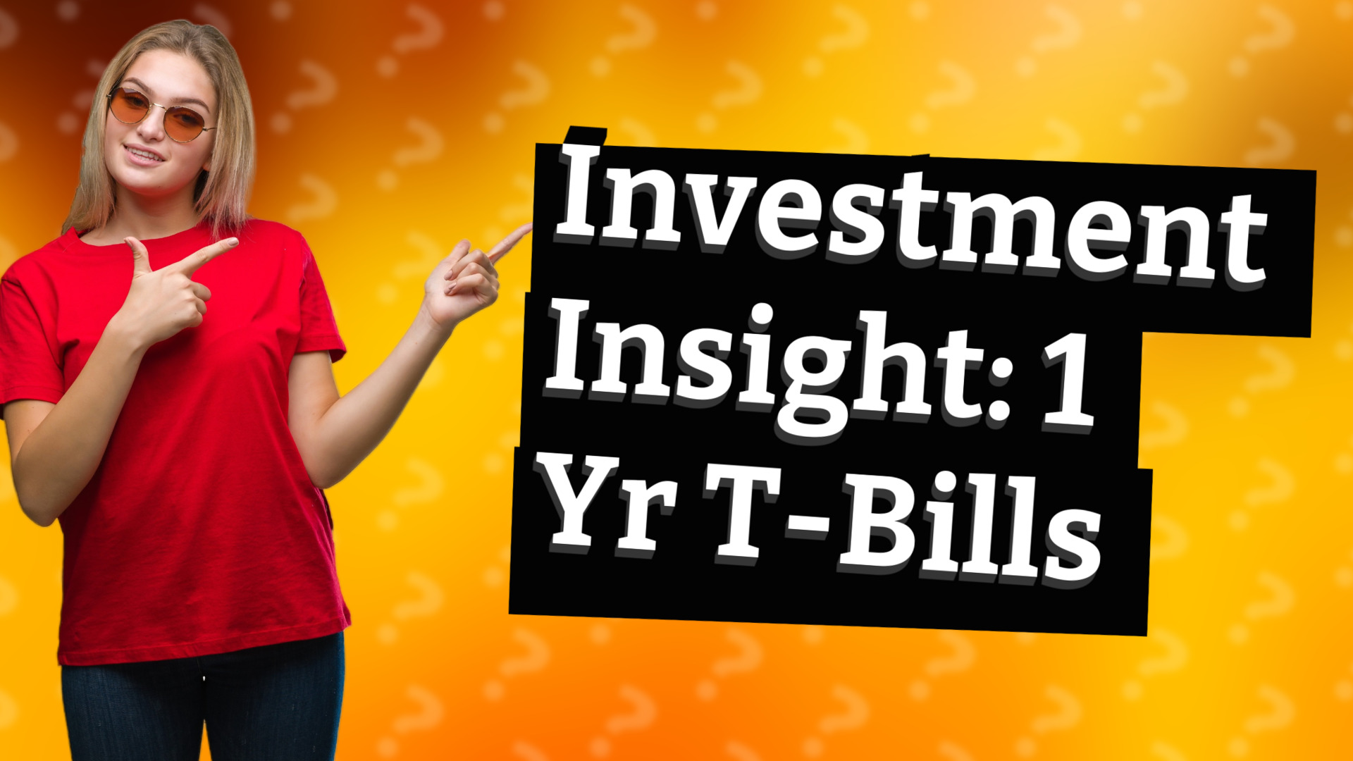 Investment Insight: 1 Yr T-Bills