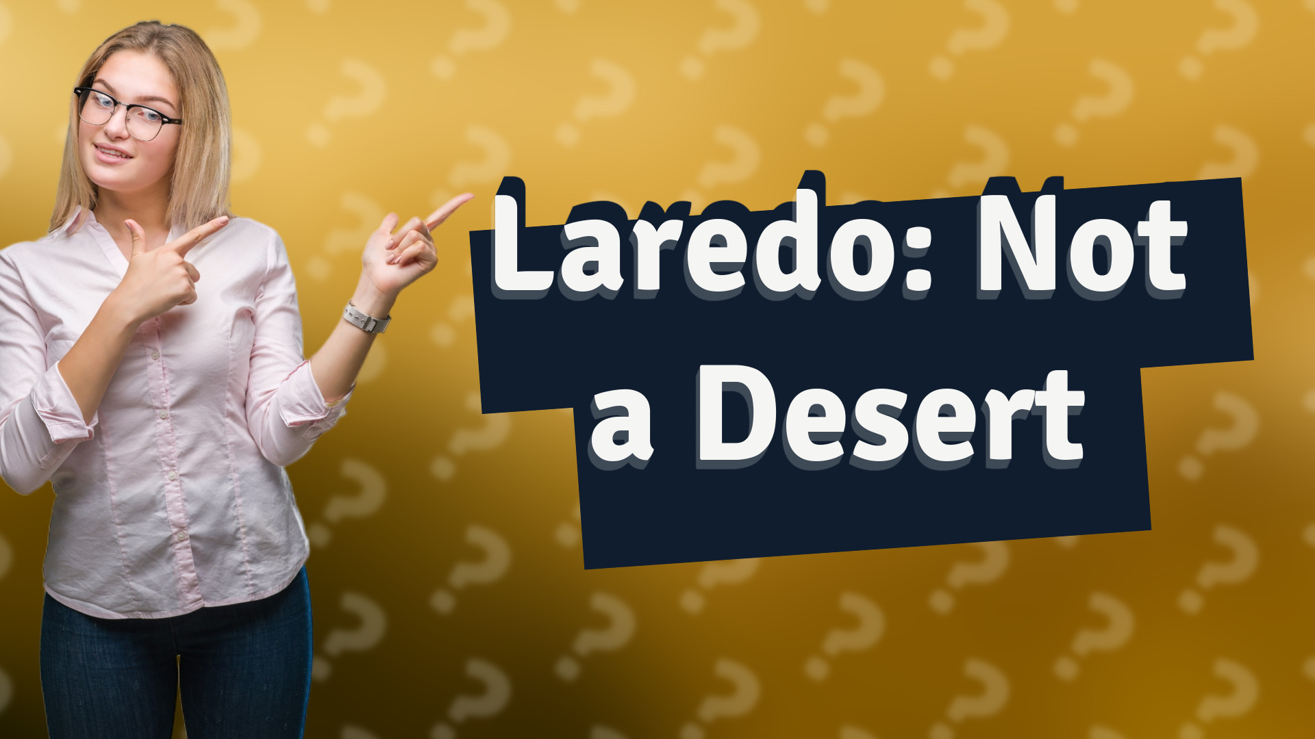 Laredo: Not a Desert