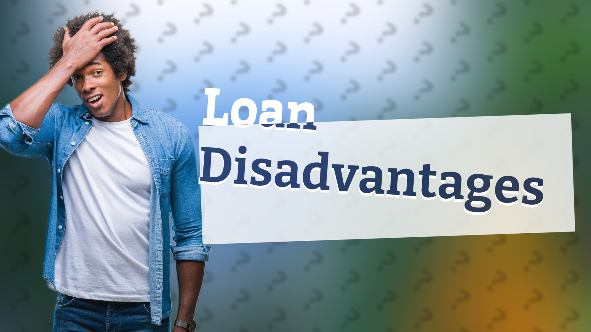 Loan Disadvantages