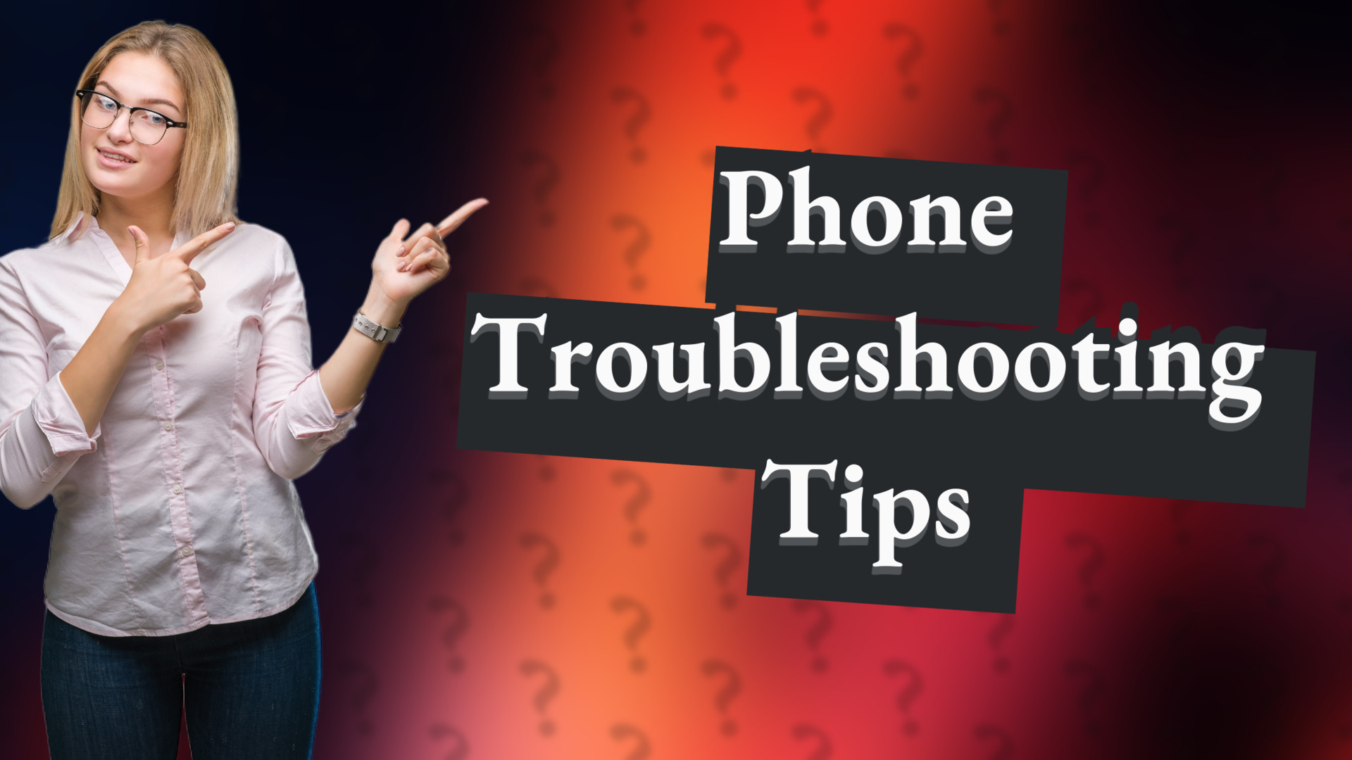 Phone Troubleshooting Tips
