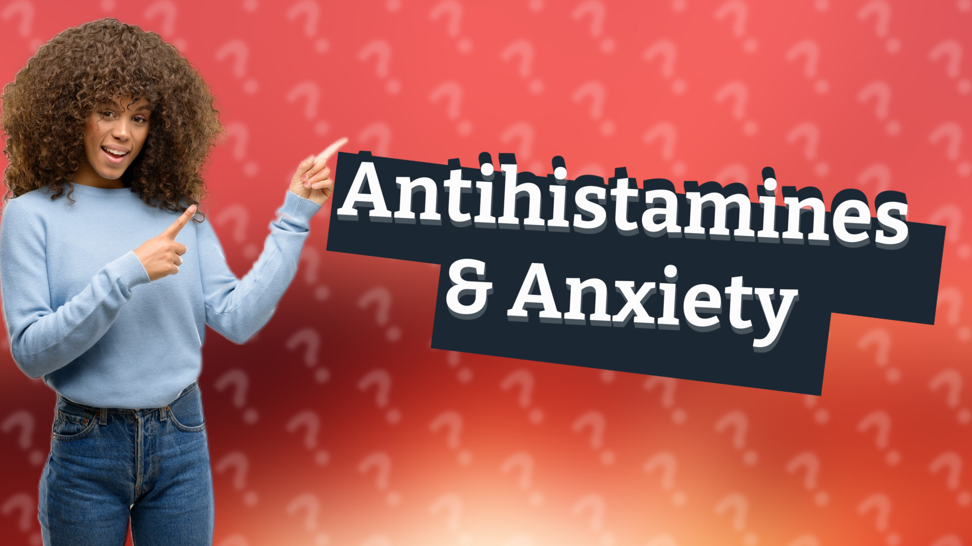 Antihistamines & Anxiety