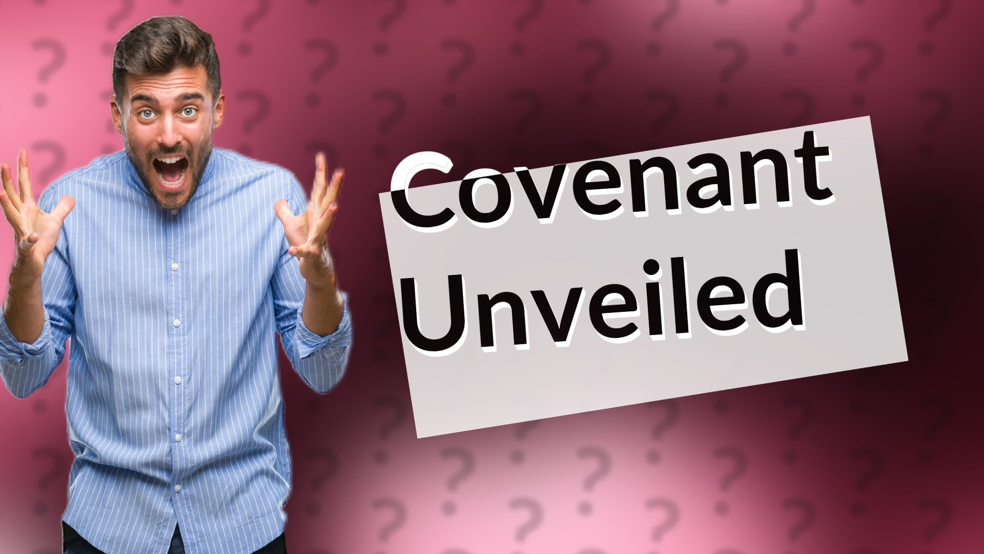 Covenant Unveiled