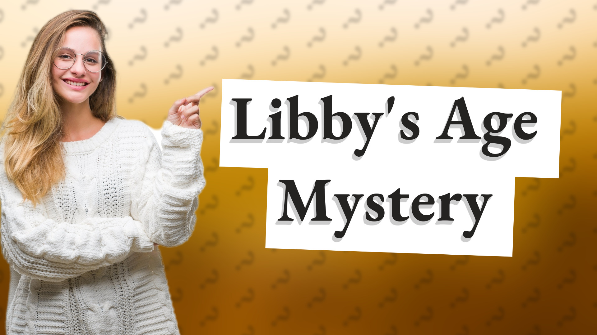 Libby's Age Mystery