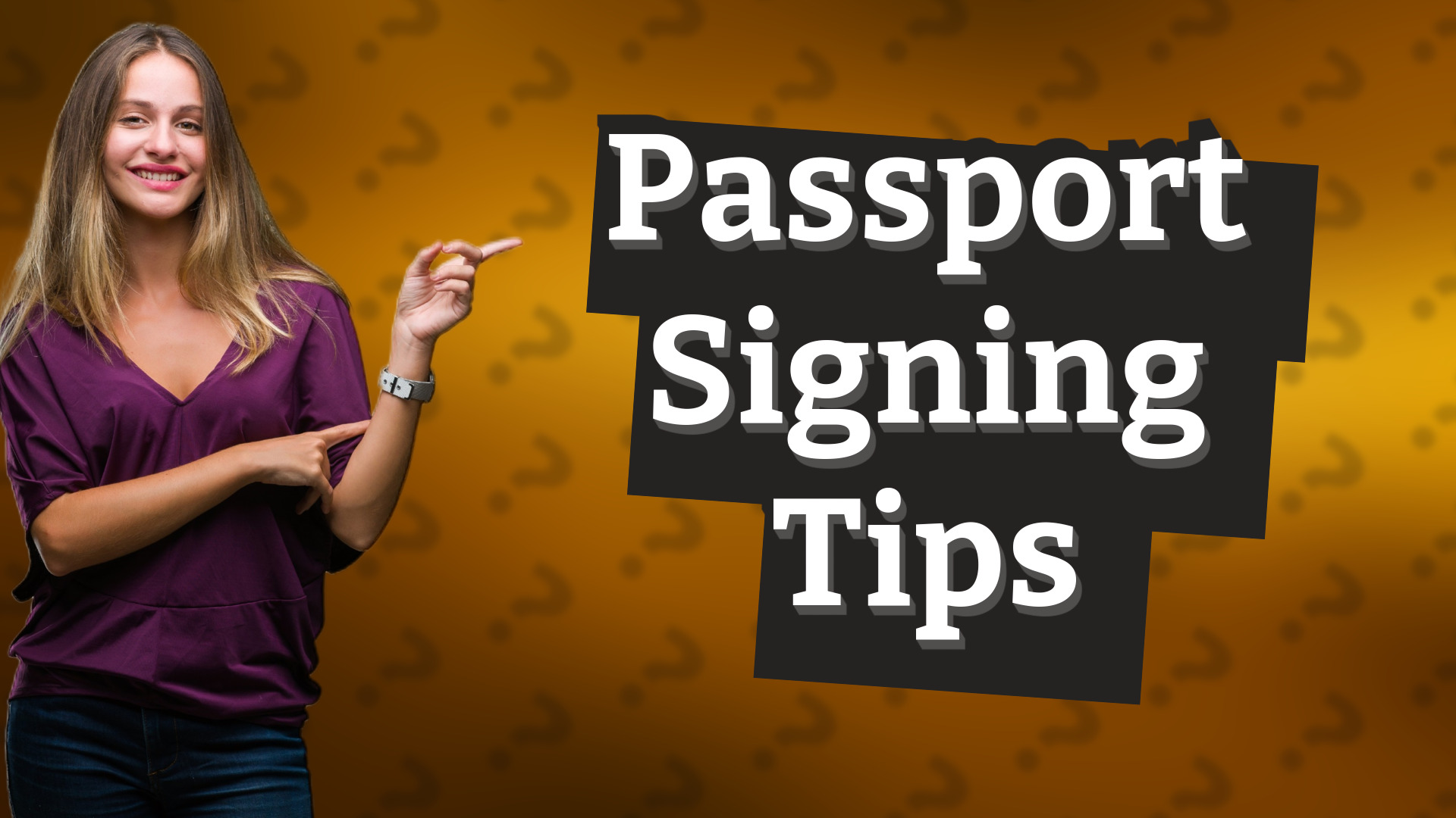 Passport Signing Tips