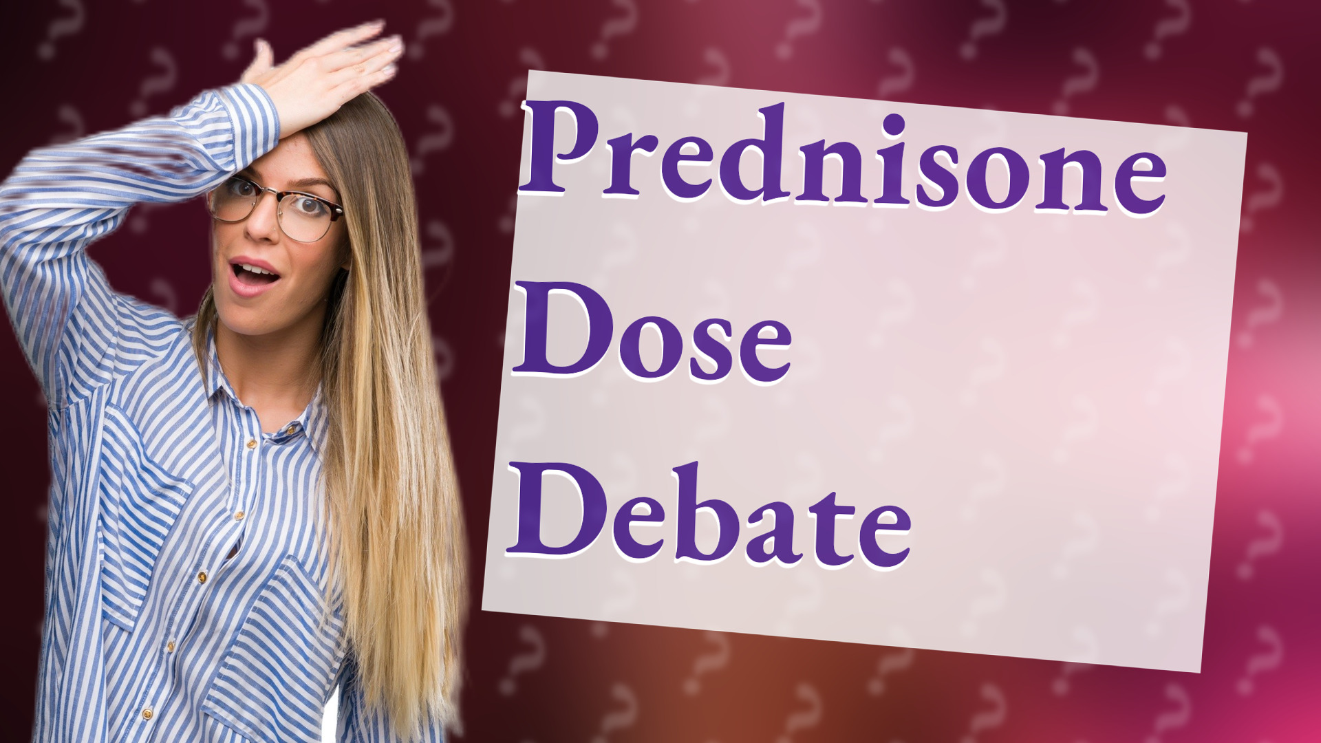 Prednisone Dose Debate