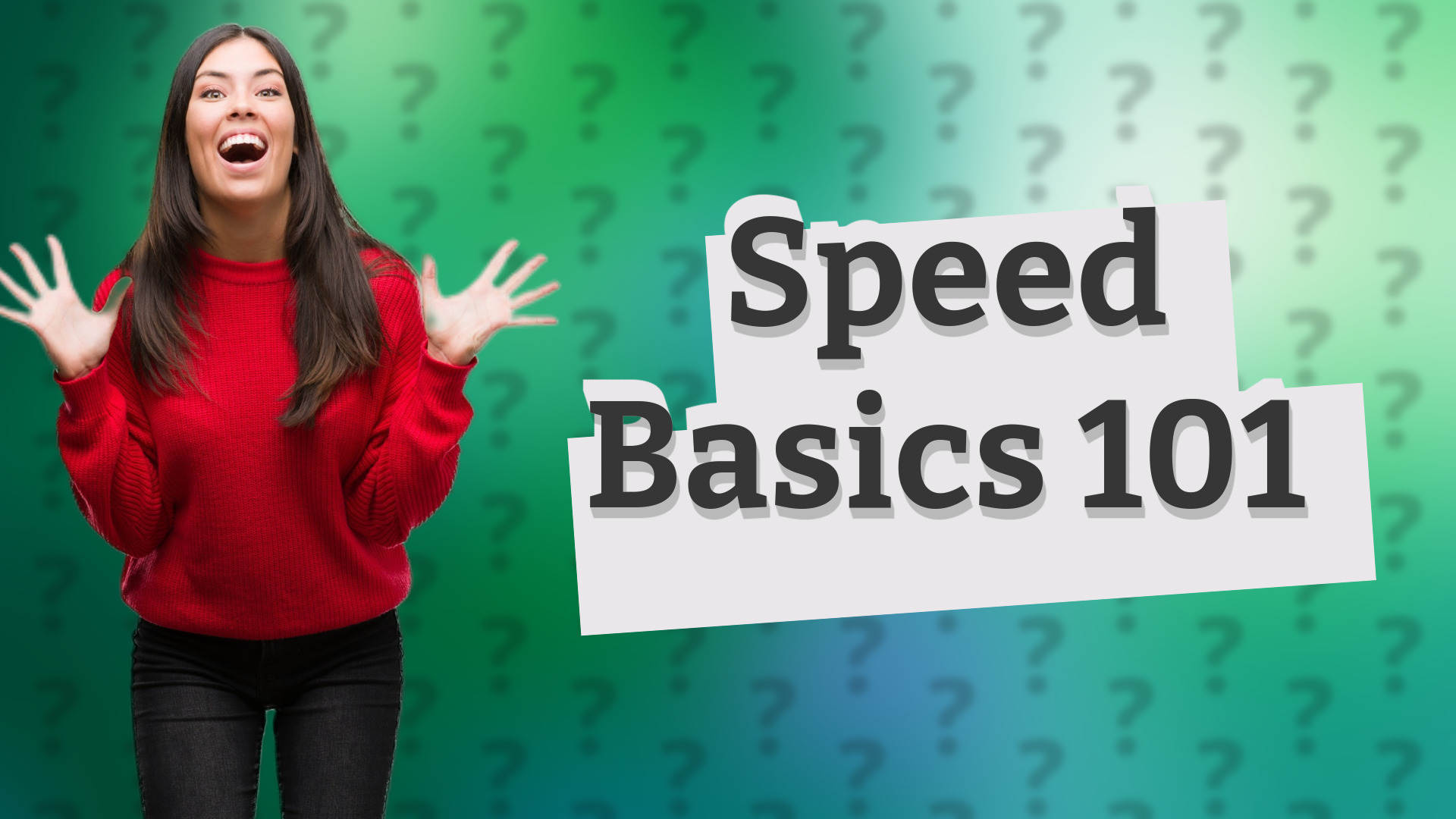 Speed Basics 101
