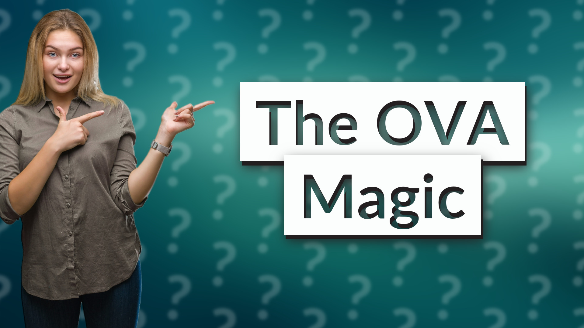 The OVA Magic