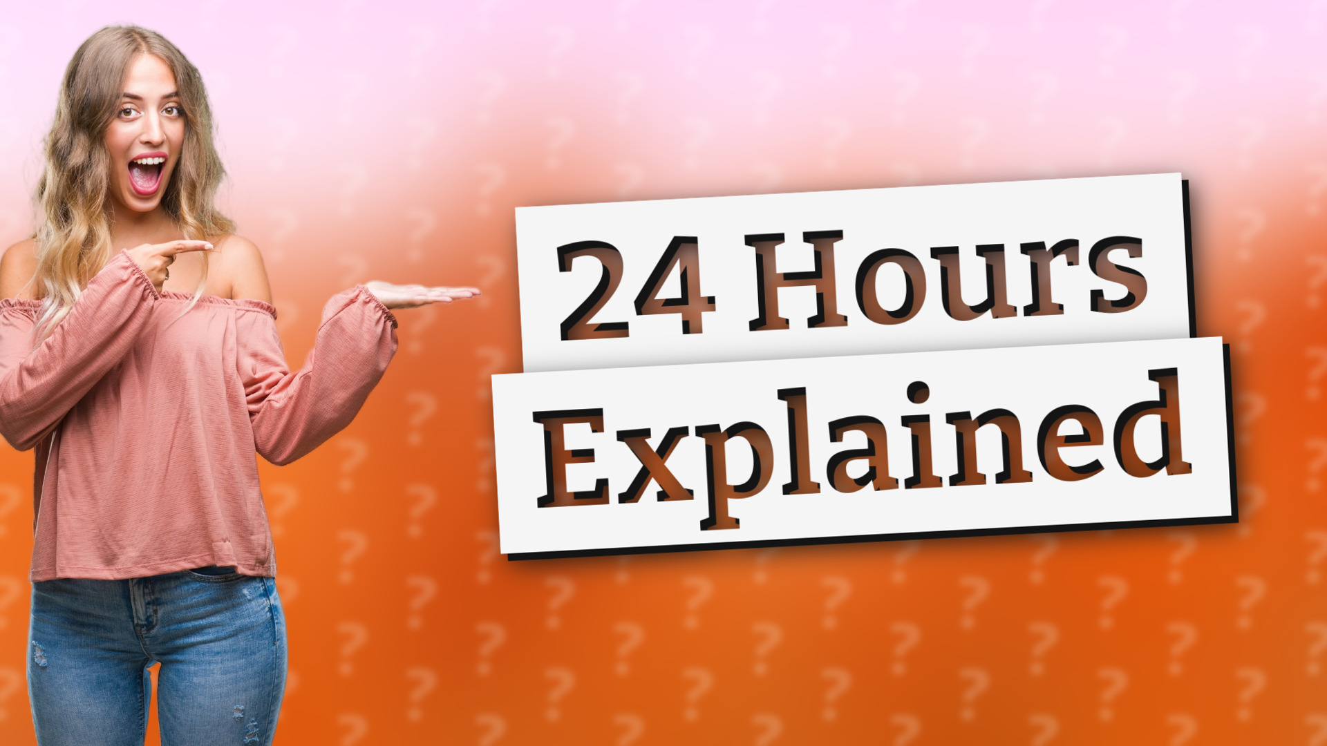 24 Hours Explained