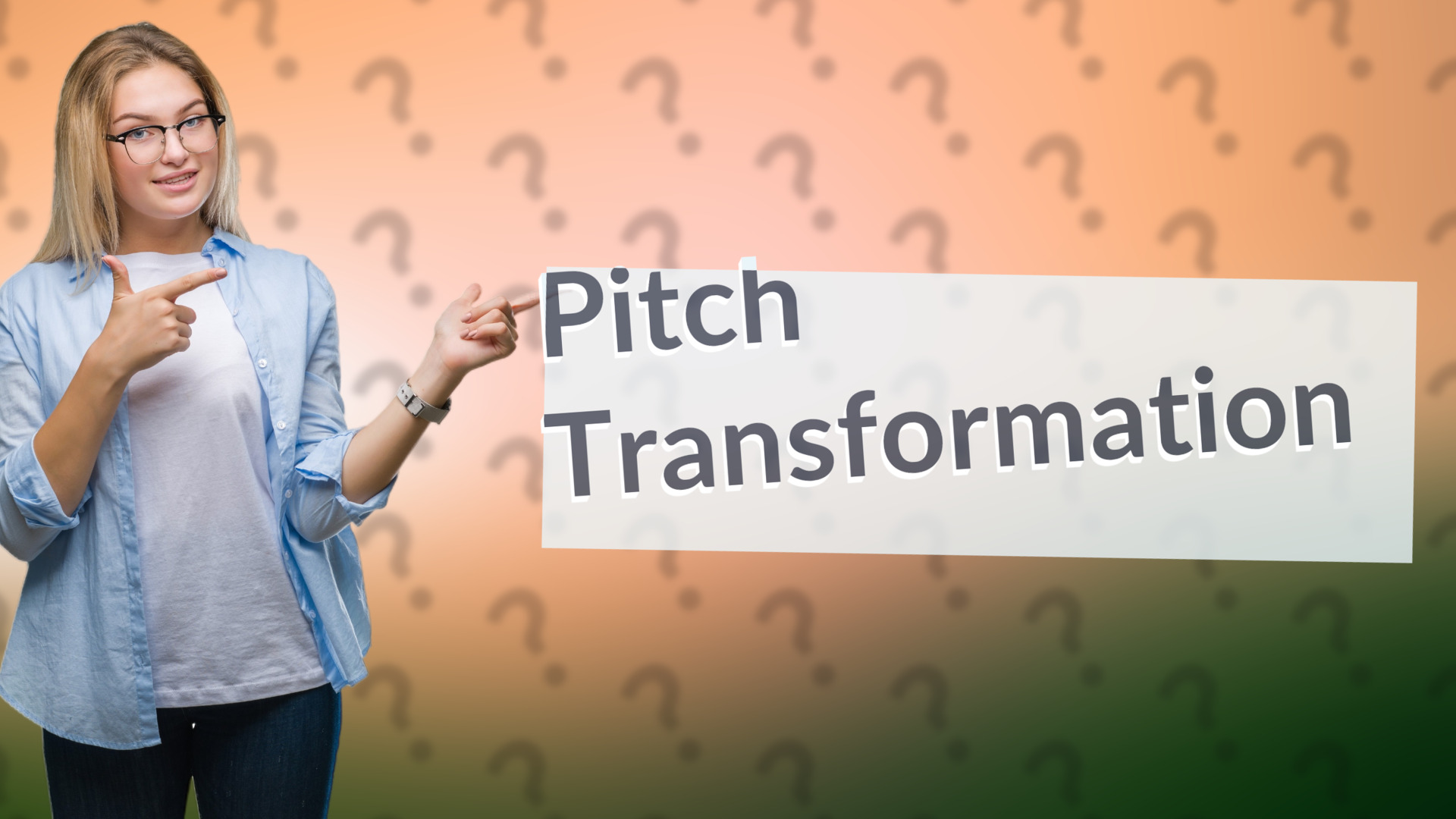 Pitch Transformation