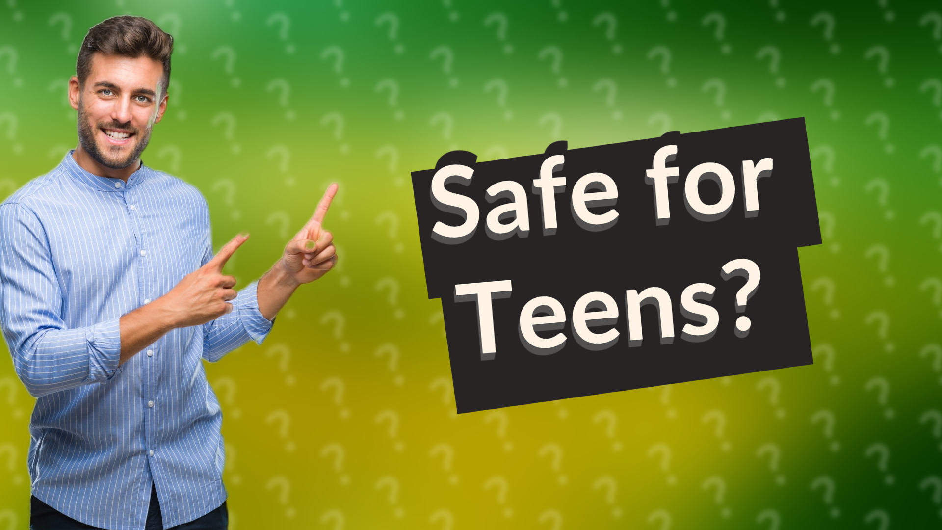 Safe for Teens?